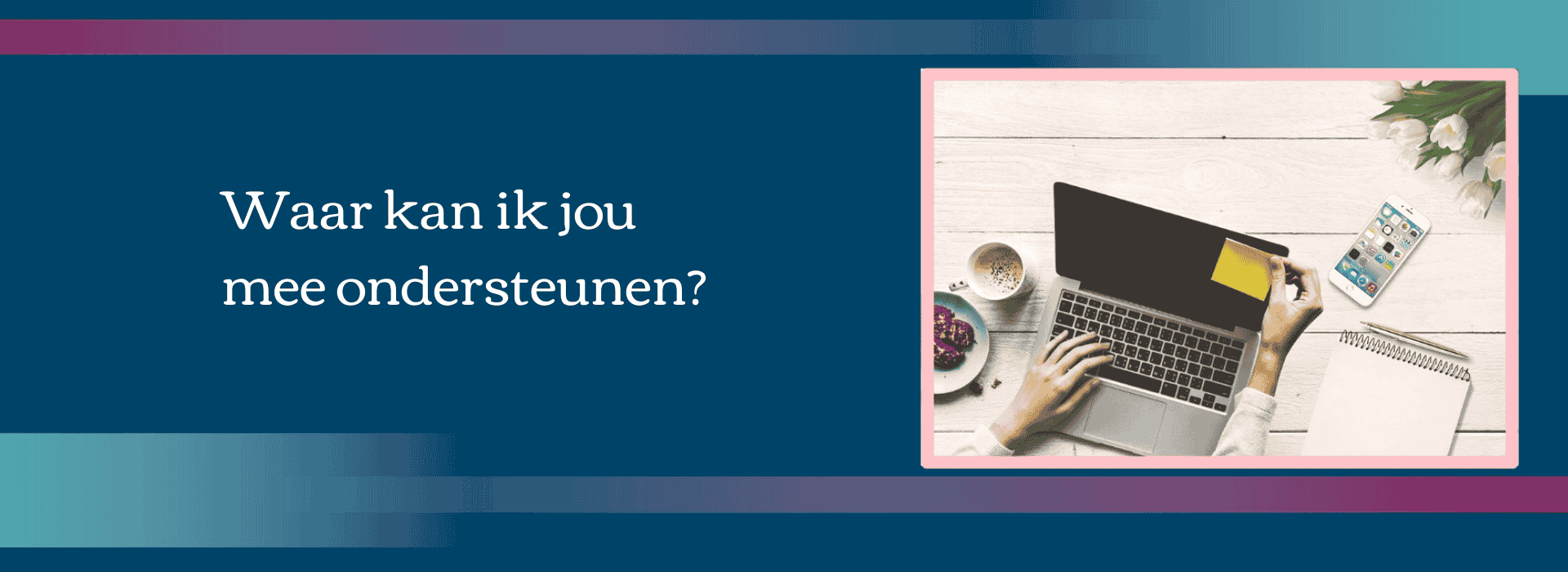 Banner Waar kan ik jou mee ondersteunen Banner Waar kan ik jou mee ondersteunen. De Virtuele Duizendpoot